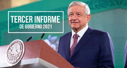 Última Hora: tercer informe de gobierno amlo 2021 minuto a minuto