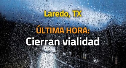 Por inundaciones cierran parte del 'Loop 20' de Laredo, TX