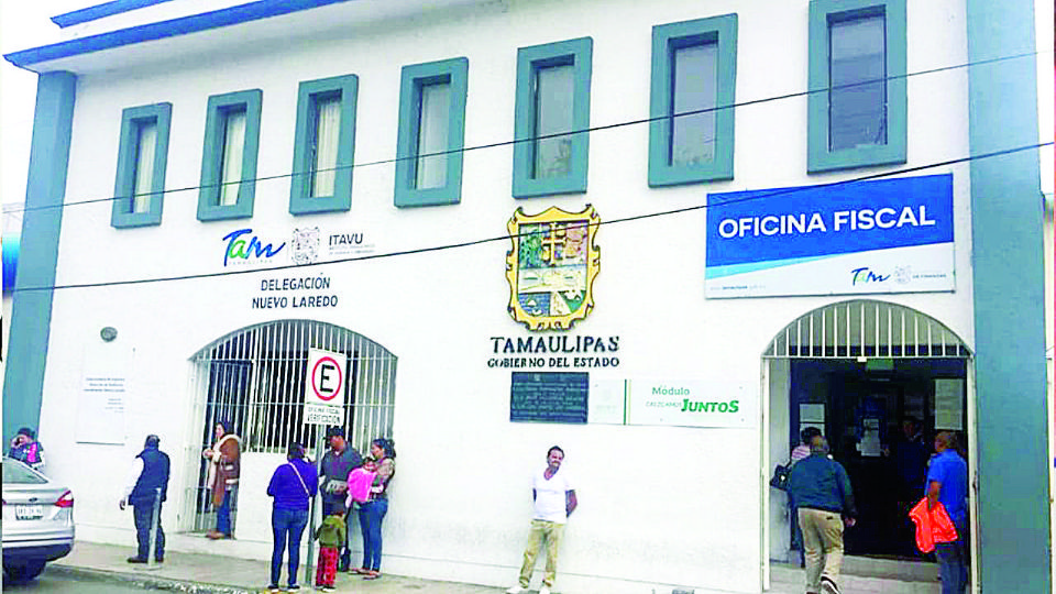 Oficina Fiscal del estado en Nuevo Laredo.