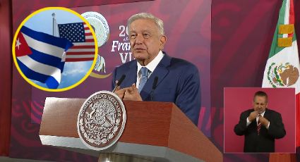 AMLO intercederá por Cuba ante gobierno de Estados Unidos