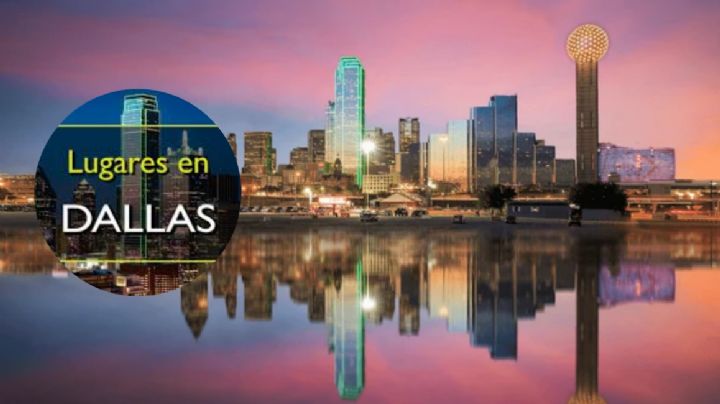 Cuatro lugares que puedes visitar en Dallas, Texas; algunos son gratuitos