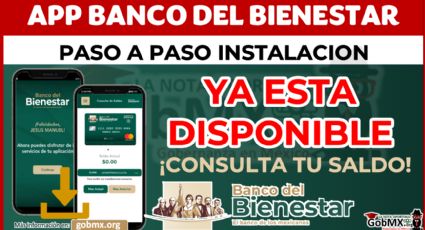 Lanzan nueva app del Banco del Bienestar; regístrate para consultar tus movimientos