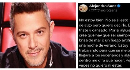 Alejandro Sanz: "no estoy bien"; el cantante enciende alarmas con su post