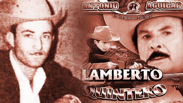 ¿Por qué era tan famoso Lamberto Quintero que hasta corrido le compuso Antonio Aguilar?