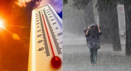 Clima en México: vienen lluvias torrenciales y calores extremos en estos estados