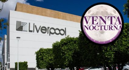 Venta nocturna en Liverpool en octubre: conoce las fechas y las ofertas