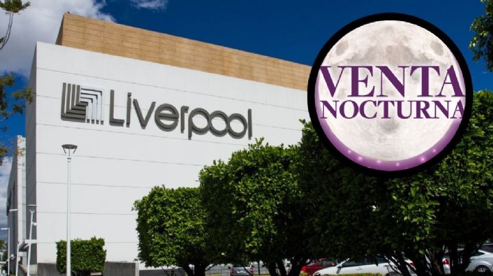 Venta nocturna en Liverpool en octubre: conoce las fechas y las ofertas
