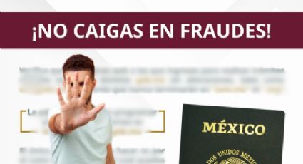 ¿Vas a tramitar tu pasaporte mexicano?; SRE alerta por fraude y emite estas recomendaciones