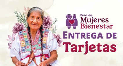 Inicia la entrega de la tarjeta Mujeres Bienestar en Nuevo Laredo; conoce requisitos y fechas