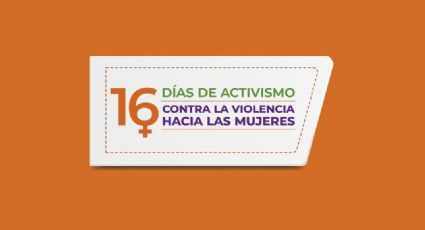 Gobierno federal activa 16 días de trabajo comunitario para erradicar la violencia hacia las mujeres