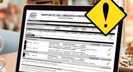 Buro de crédito: estas acciones comunes podrían afectarte en tu historial