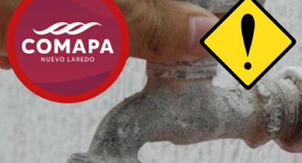 Comapa suspenderá servicio de agua en 81 colonias de Nuevo Laredo por trabajos de rehabilitación