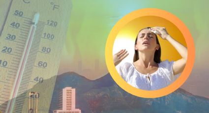 Ola de calor en Monterrey: ¡Hasta 44 grados! estos serán los días más calurosos de la semana