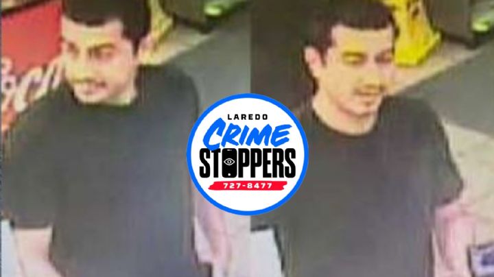 Laredo Crime Stoppers: buscan a ladrón de gasolinera; ofrecen recompensa monetaria