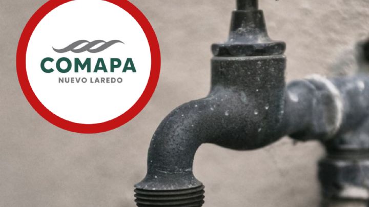 Comapa anuncia suspensión de servicio de agua y baja presión HOY en 28 colonias de Nuevo Laredo