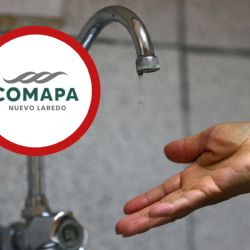 Comapa: habrá corte de agua en 87 colonias en Nuevo Laredo por mantenimiento; 20 horas sin servicio